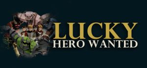 招募幸运英雄/Lucky Hero Wanted