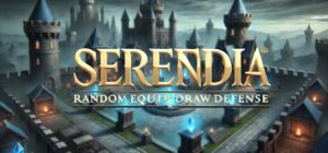 塞伦迪亚:随机装备塔防/Serendia-Random Equip Draw Defense
