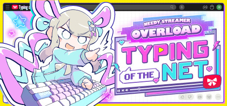 主播女孩重度依赖 网络梗打字通/NEEDY STREAMER OVERLOAD: Typing of The Net