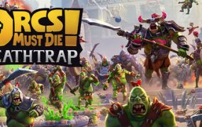 兽人必须死! 死亡陷阱/Orcs Must Die! Deathtrap