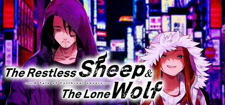 失眠的羊与孤独的狼/The Restless Sheep & The Lone Wolf -A Tale of Cutthroat Lovers-