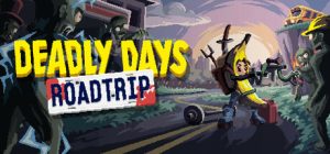死亡日:狂杀末路(Deadly Days Roadtrip)免安装中文版下载