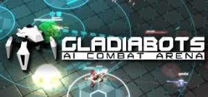 角斗机甲 – AI竞技场/GLADIABOTS – AI Combat Arena