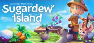 甘露岛 – 温馨的农场商店/Sugardew Island – Your cozy farm shop