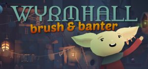 龙堂轶事：刷刷聊聊/WYRMHALL: Brush and Banter