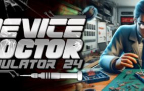 技术维修专家模拟器2024/Device Doctor Simulator 2024