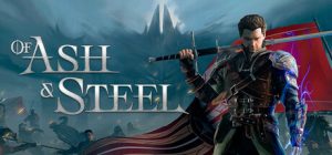 灰雨钢锋（Of Ash and Steel）免安装中文版下载
