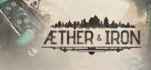 以太与铁(Aether & Iron)免安装中文版下载