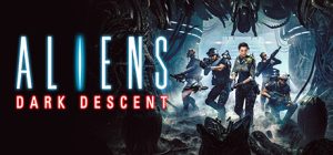 异形:坠入黑暗(Aliens: Dark Descent)免安装中文版下载