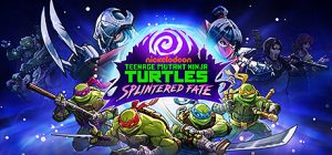 忍者神龟：破碎命运（Teenage Mutant Ninja Turtles Splintered Fate）免安装中文版下载