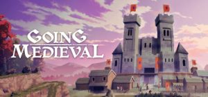 前往中世纪(Going Medieval)免安装中文版下载