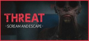 威嚇：尖叫逃亡/THREAT -SCREAM AND ESCAPE-