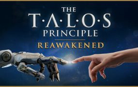 塔罗斯法则：重启/The Talos Principle: Reawakened