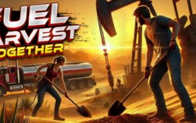 挖油吧！爸爸（Fuel Harvest Together）免安装中文版下载