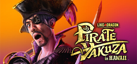 人中之龙8外传：夏威夷海盗/如龙8外传：夏威夷海盗-虚拟机版/Like a Dragon: Pirate Yakuza in Hawaii HYPERVISOR