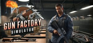 枪炮工厂模拟器/Gun Factory Simulator