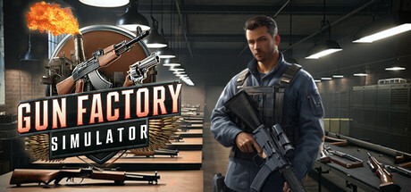 枪炮工厂模拟器/Gun Factory Simulator