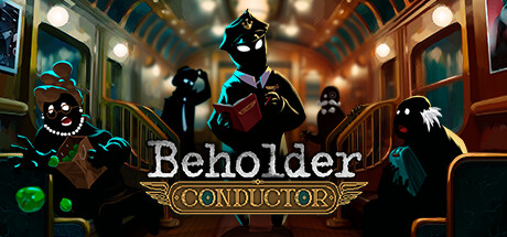 旁观者：列车长/Beholder: Conductor