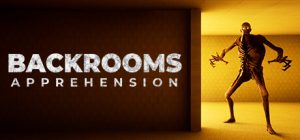 BACKROOMS: 恐惧/BACKROOMS: APPREHENSION