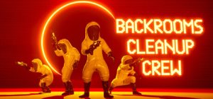 后室清洁小队/Backrooms Cleanup Crew/支持网络联机