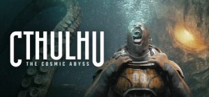 克苏鲁：恐怖深渊（Cthulhu: The Cosmic Abyss）免安装中文版下载