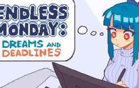 永不结束的星期一：梦想与死线/Endless Monday: Dreams and Deadlines