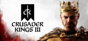 王国风云3/十字军之王3（Crusader Kings III）免安装中文版下载订阅更新