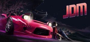 JDM: 漂移大师/JDM: Japanese Drift Master
