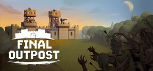 最终前哨: 最终版/Final Outpost: Definitive Edition