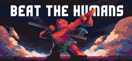 干翻人类/Beat the Humans