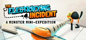 惊险事件:怪兽迷你探险/The Electrifying Incident: A Monster Mini-Expedition