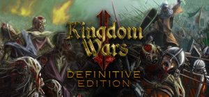 王国战争2:终极版/Kingdom Wars 2: Definitive Edition