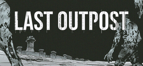 最终前哨/Last Outpost