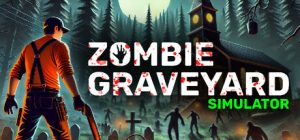 僵尸墓地模拟器/Zombie Graveyard Simulator