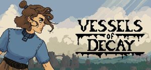 腐败血脉/腐烂的容器/Vessels of Decay