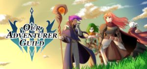 我们的冒险者公会/Our Adventurer Guild
