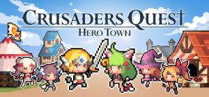 克鲁赛德战记 : 英雄之城(Crusaders Quest Hero Town)免安装中文版下载