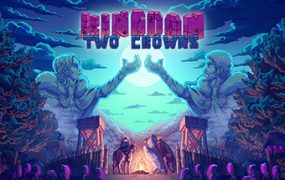 王国：两位君主/Kingdom Two Crowns