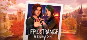 奇异人生:重聚(Life is Strange: Reunion)免安装中文版下载