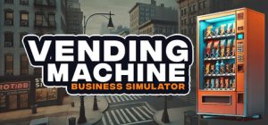 自动售货机商业模拟器/Vending Machine Business Simulator