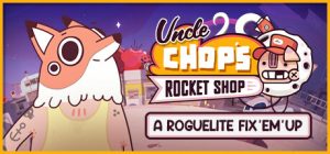 老崔的火箭维修铺/Uncle Chop’s Rocket Shop