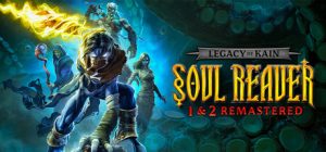 凯恩的遗产:噬魂者1 2重置版/Legacy of Kain Soul Reaver 1&2 Remastered