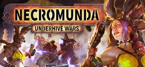 涅克罗蒙达:蜂巢之战/涅克罗蒙达:下巢战争/Necromunda: Underhive Wars