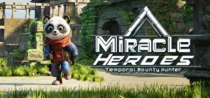 奇迹英雄:时空猎宝/Miracle Heroes: Temporal Bounty Hunter