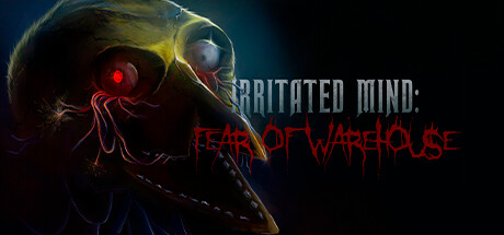 烦躁的心灵:仓库恐惧/Irritated Mind: Fear of Warehouse