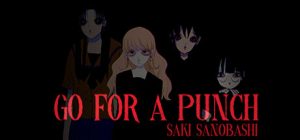 终极一击:沙希绝境/Go For A Punch! Saki Sanobashi