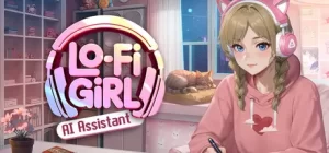 Lo-Fi女孩：AI助手/Lo-Fi Girl: AI Assistant
