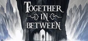 彼岸同心/Together in Between: Chapter One