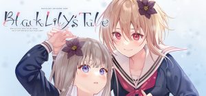 提早绽放的黑百合/Black Lily’s Tale