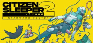 深空梦里人2:逐星之旅/Citizen Sleeper 2: Starward Vector